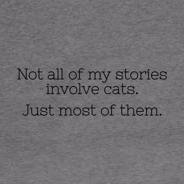 Not all of my stories involve cats. Just most of them. by FontfulDesigns